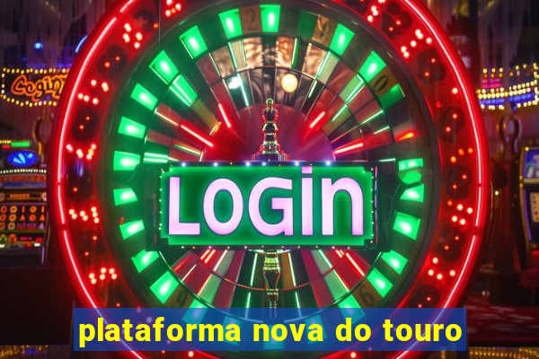 plataforma nova do touro